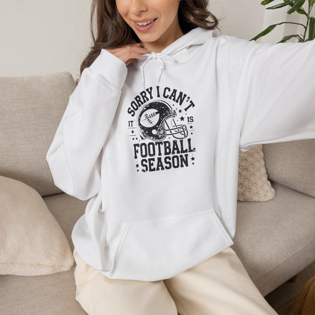 Football Season Hoodie — "Sorry I Can't, It's Football Season" Pullover