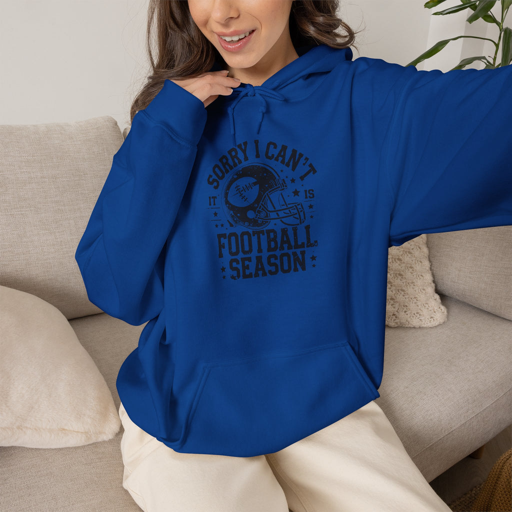 Football Season Hoodie — "Sorry I Can't, It's Football Season" Pullover