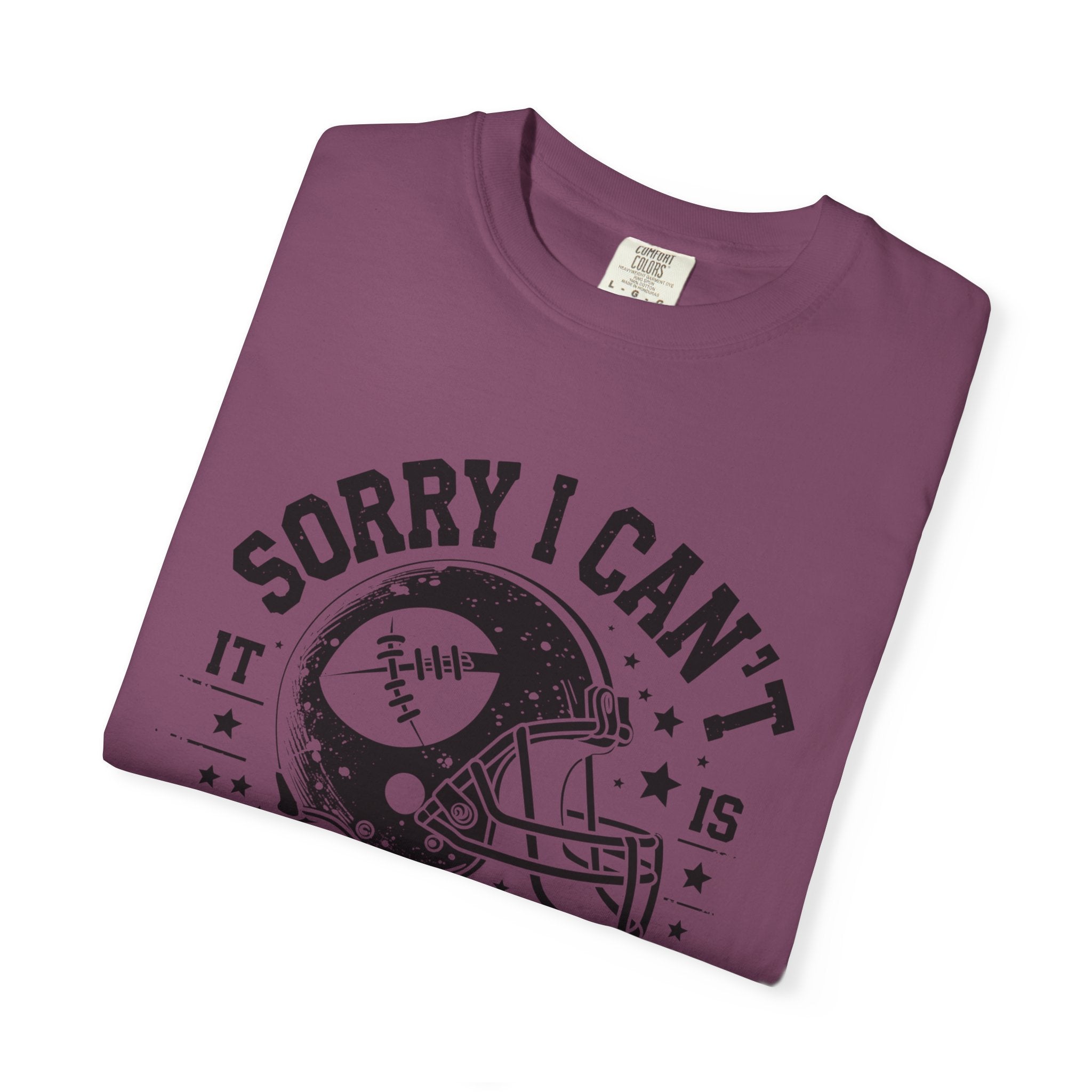 Sorry I Can't — Football Season T-Shirt