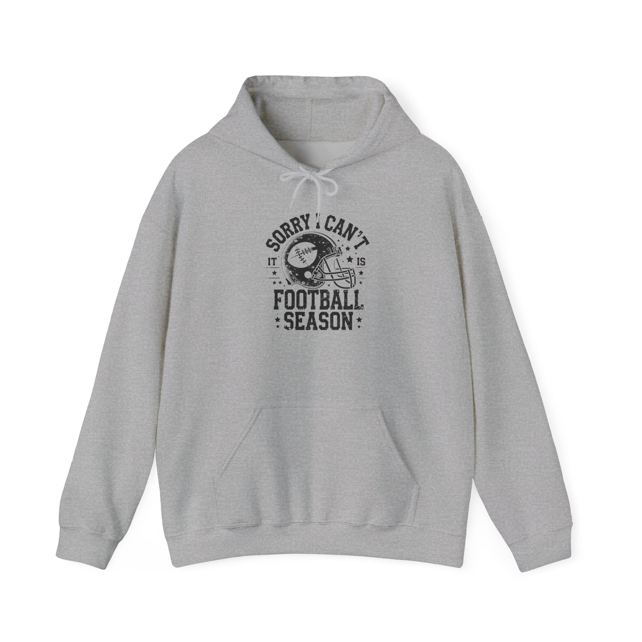 Football Season Hoodie — "Sorry I Can't, It's Football Season" Pullover