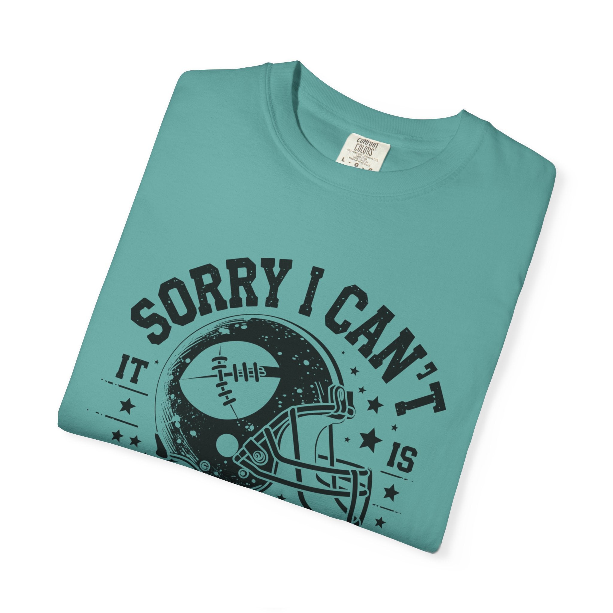 Sorry I Can't — Football Season T-Shirt