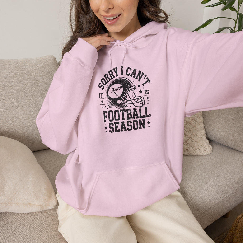 Football Season Hoodie — "Sorry I Can't, It's Football Season" Pullover
