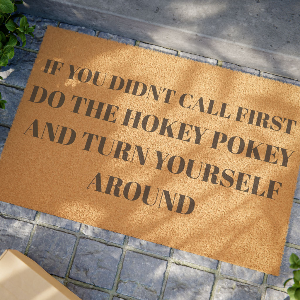 Doormat — "If You Didn't Call First, Do the Hokey Pokey" Funny Welcome Mat
