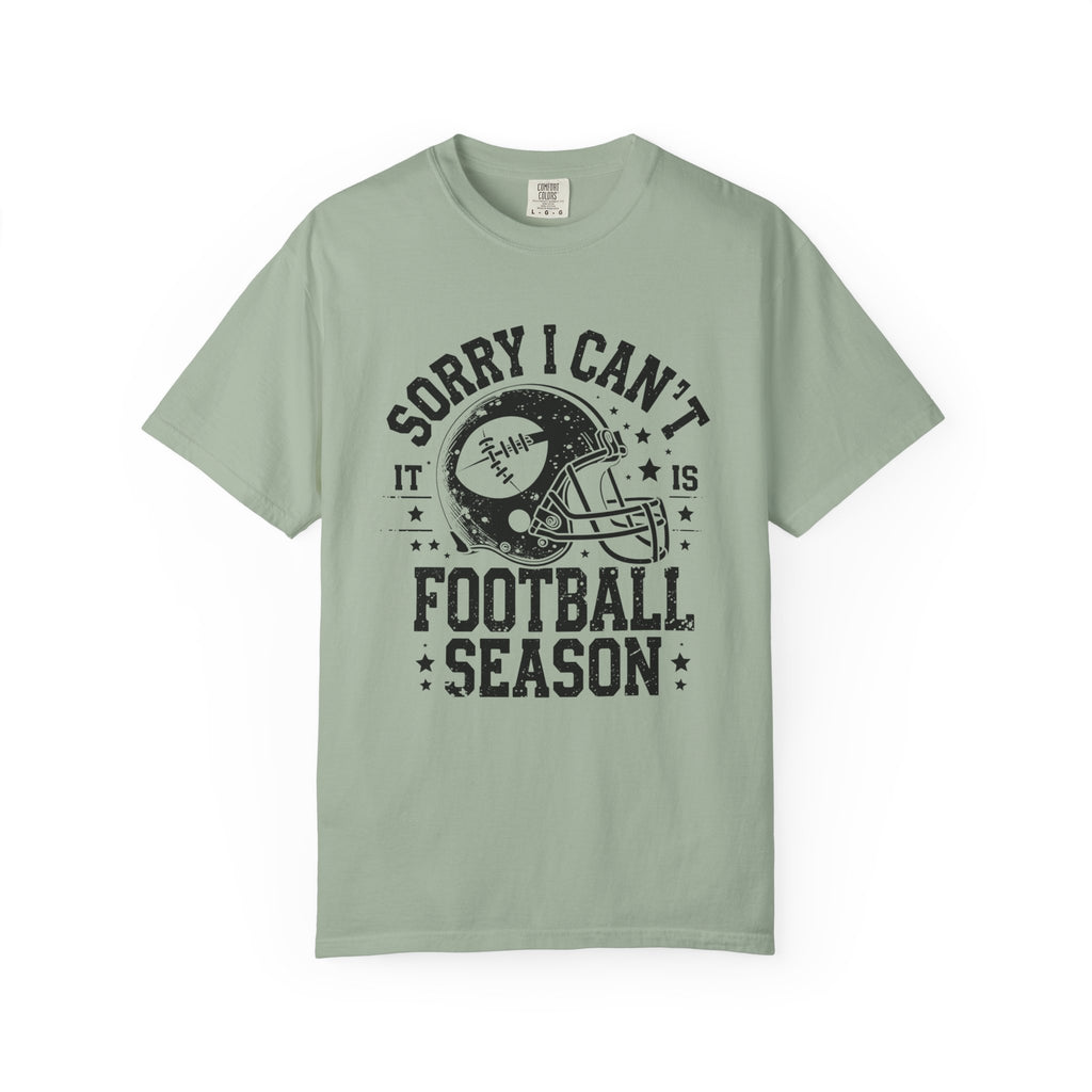 Sorry I Can't — Football Season T-Shirt