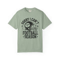 Sorry I Can't — Football Season T-Shirt