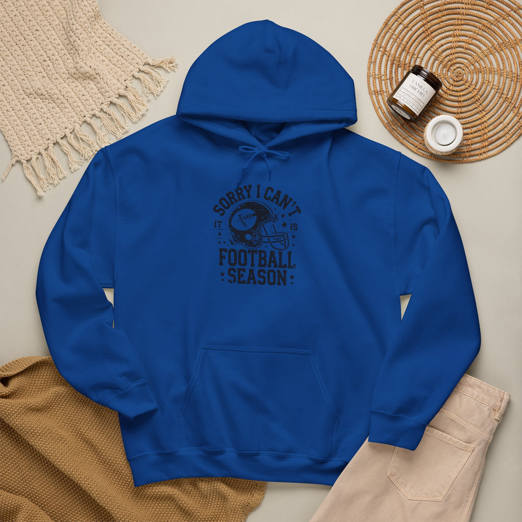 Football Season Hoodie — "Sorry I Can't, It's Football Season" Pullover