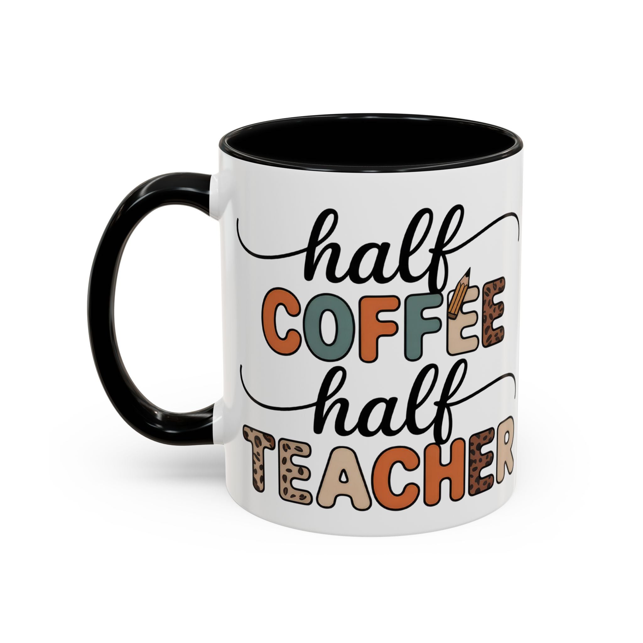Half Coffee Half Teacher Accent Mug — Teacher Gift Coffee Cup (11/15oz)