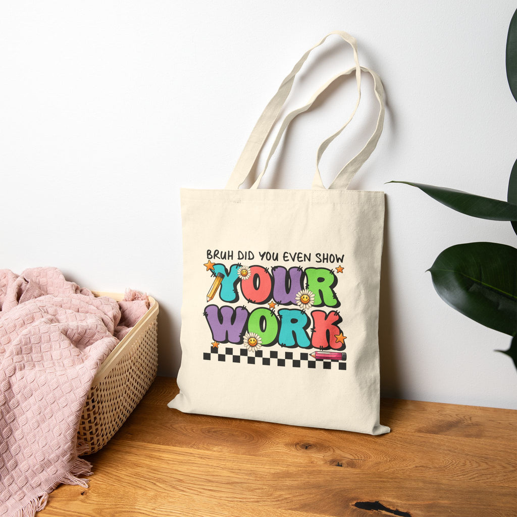 Canvas Tote Bag — "Bruh Did You Even Show Your Work" Colorful Retro Math Tote