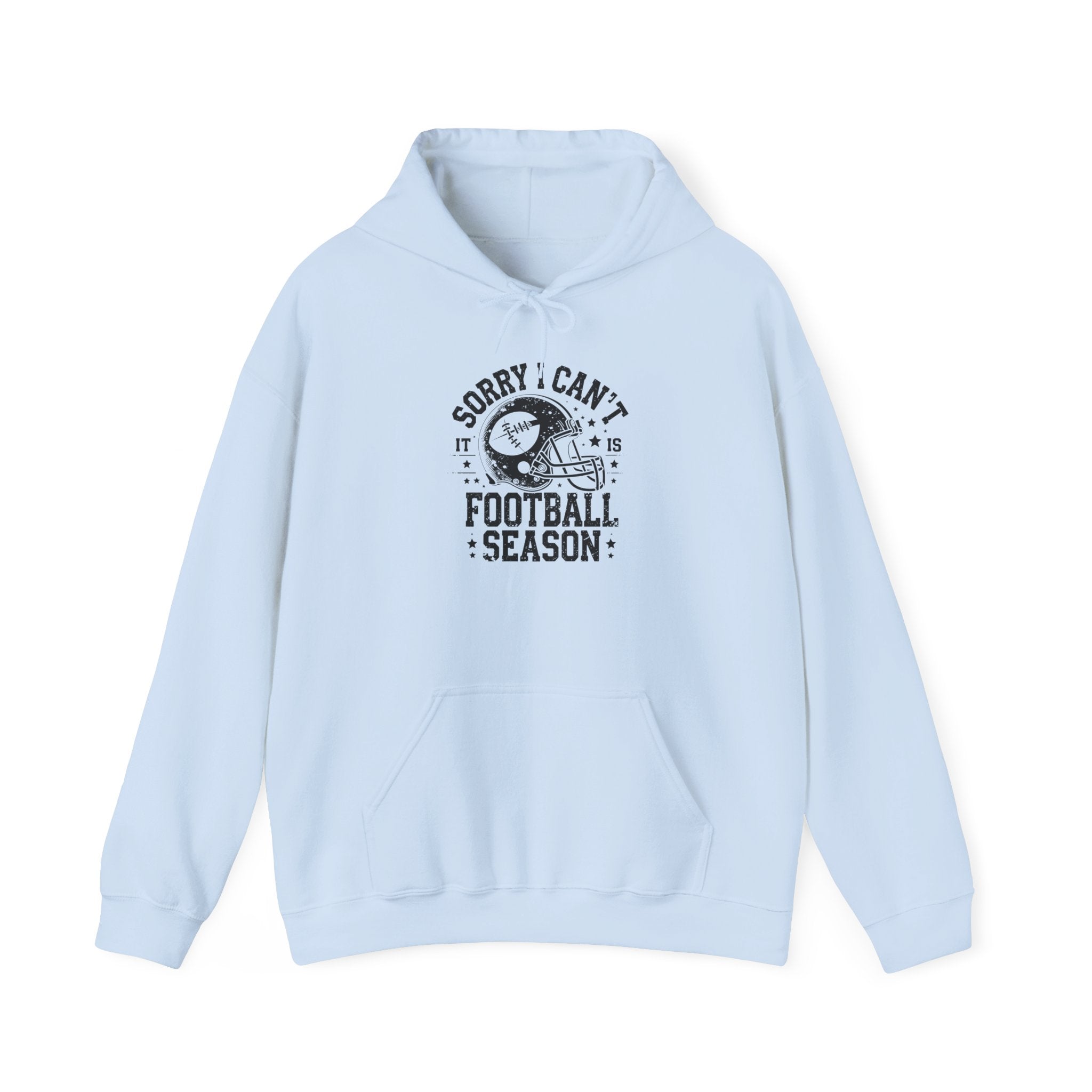 Football Season Hoodie — "Sorry I Can't, It's Football Season" Pullover