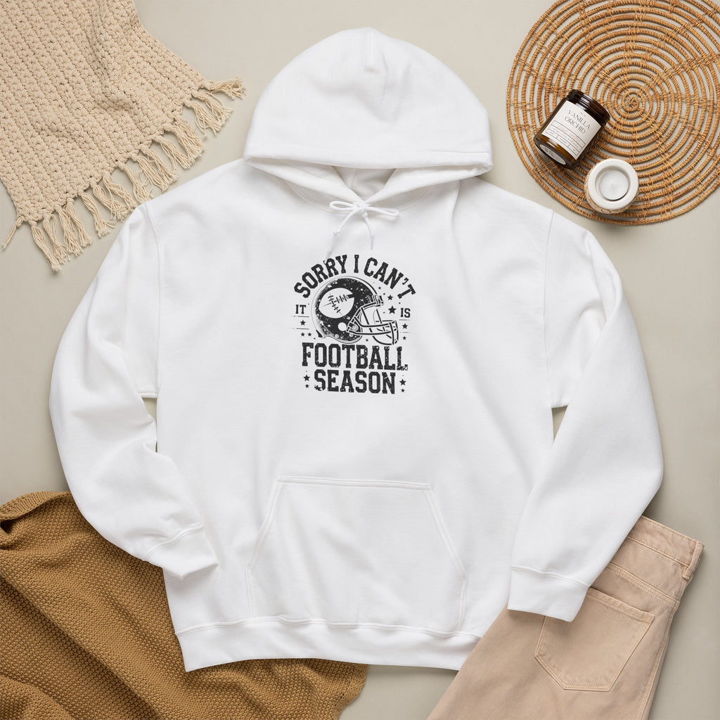 Football Season Hoodie — "Sorry I Can't, It's Football Season" Pullover