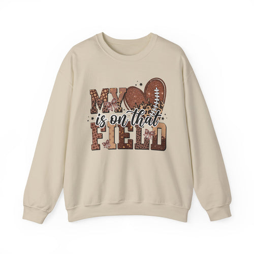 Crewneck Sweatshirt - "My Heart Is On That Field" Football Mom Pullover