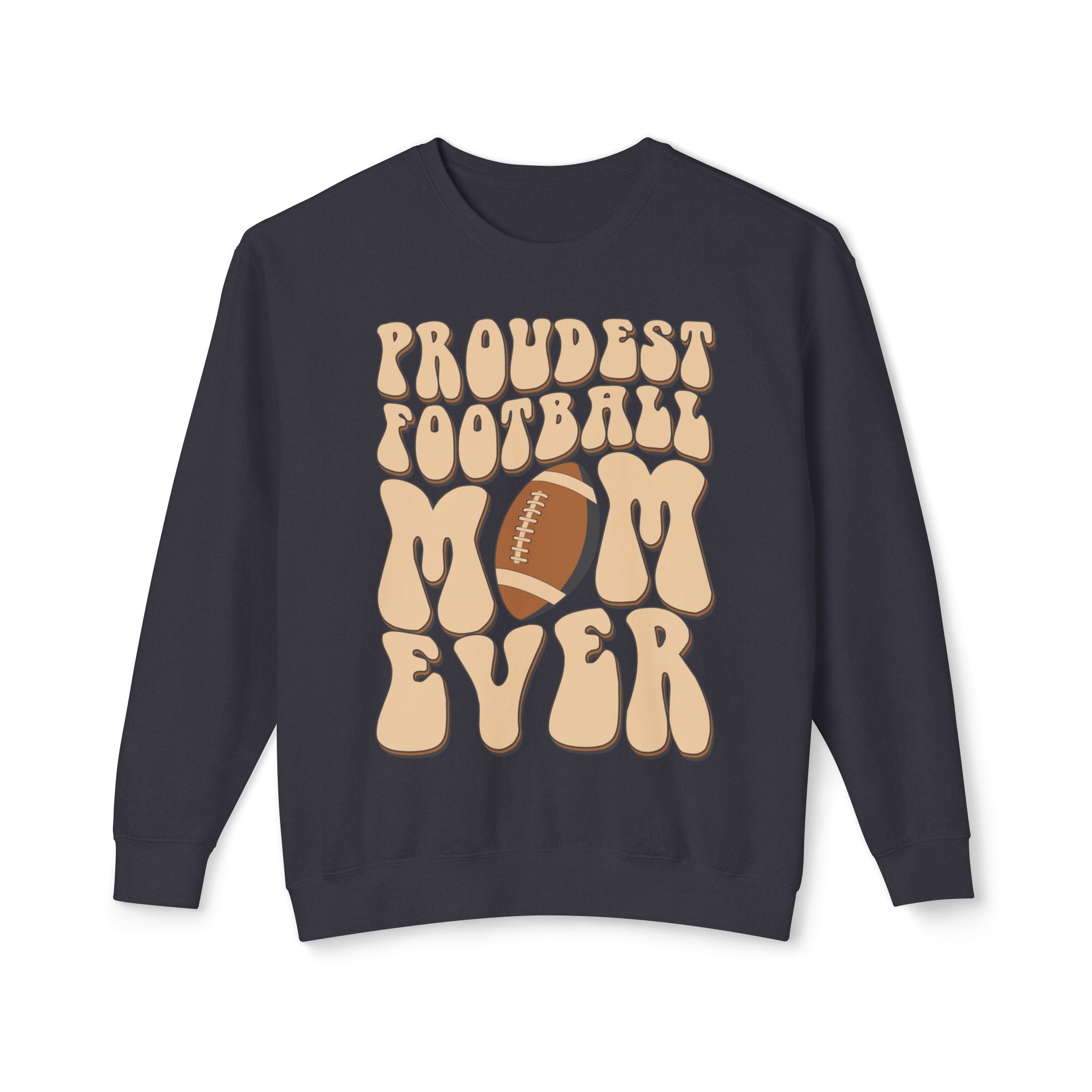 Proudest Football Mom Ever Crewneck Sweatshirt