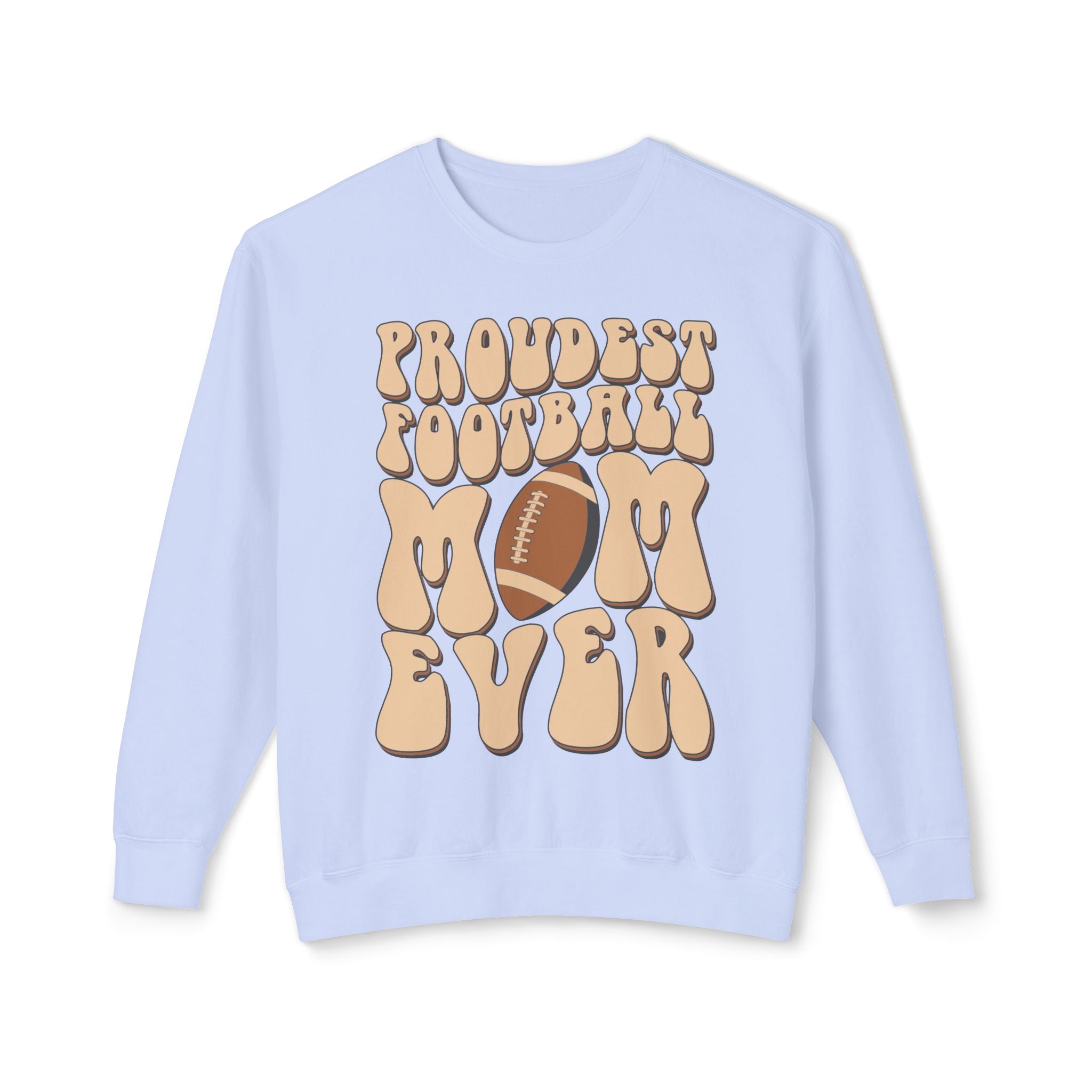 Proudest Football Mom Ever Crewneck Sweatshirt