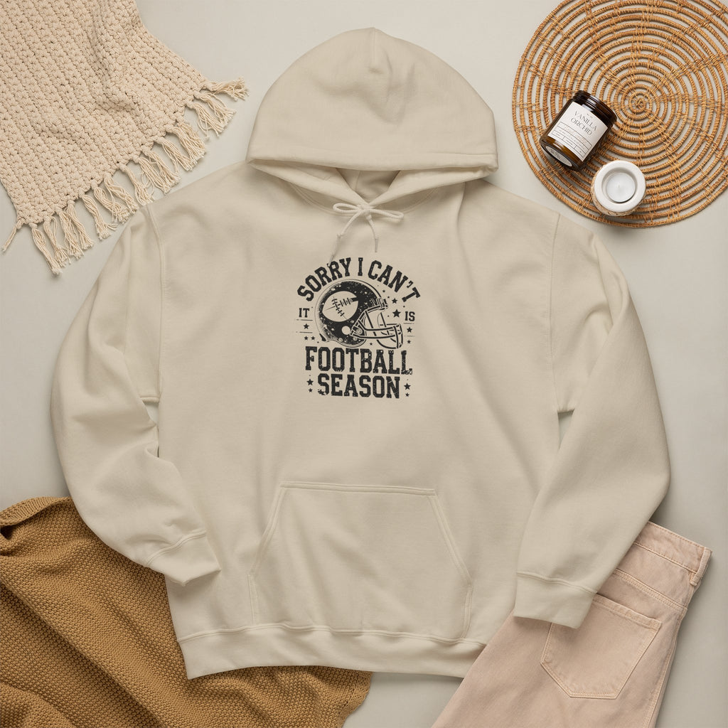 Football Season Hoodie — "Sorry I Can't, It's Football Season" Pullover